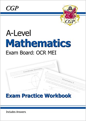 A-Level Maths OCR MEI Exam Practice Workbook (includes Answers) (CGP OCR MEI A-Level Maths)